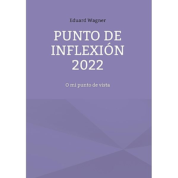 Punto de inflexión 2022, Eduard Wagner
