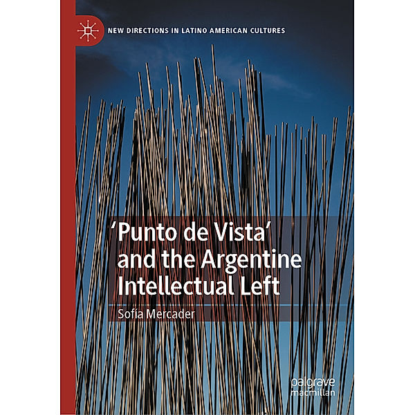 'Punto de Vista' and the Argentine Intellectual Left, Sofía Mercader