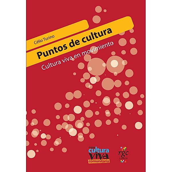Puntos de cultura / Praxis Bd.2, Célio Turino