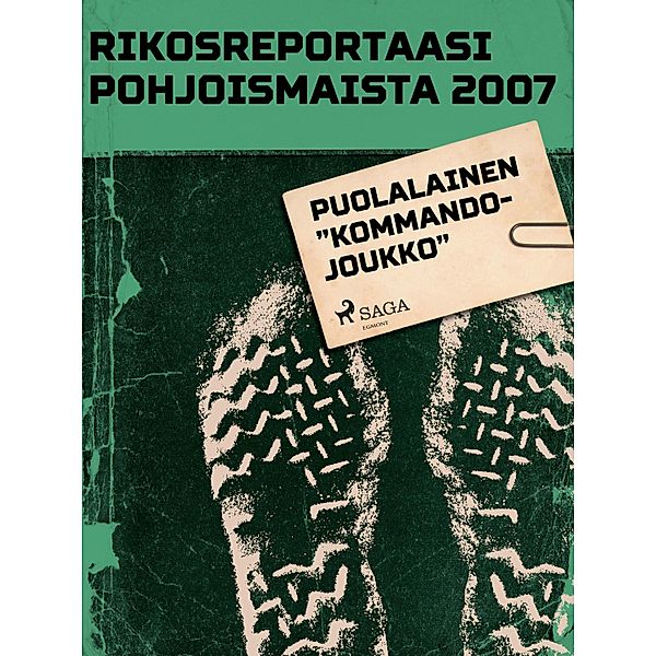 Puolalainen kommandojoukko / Pohjolan poliisi kertoo, Eri Tekijöitä