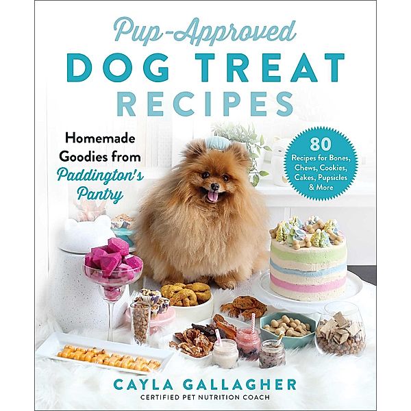 Pup-Approved Dog Treat Recipes, Cayla Gallagher