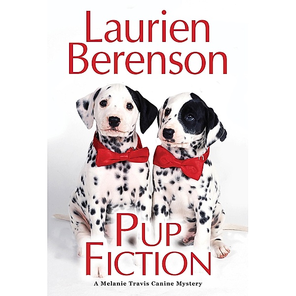 Pup Fiction / A Melanie Travis Canine Mystery Bd.27, Laurien Berenson