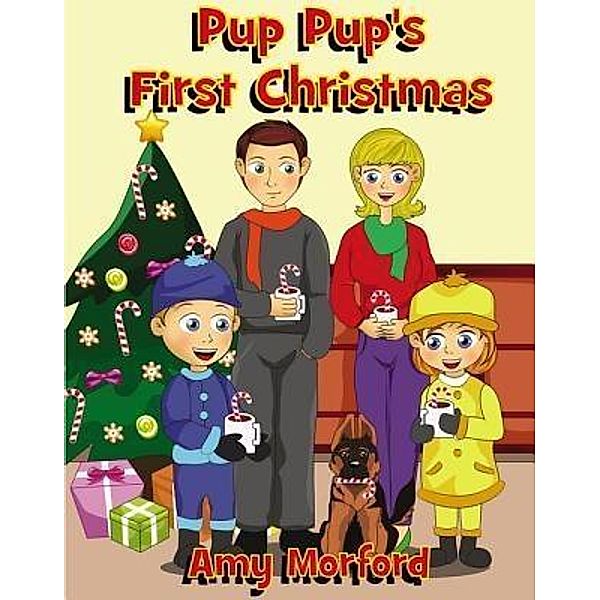 Pup Pup's First Christmas, Amy Morford