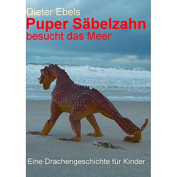 Puper Säbelzahn besucht das Meer, Dieter Ebels