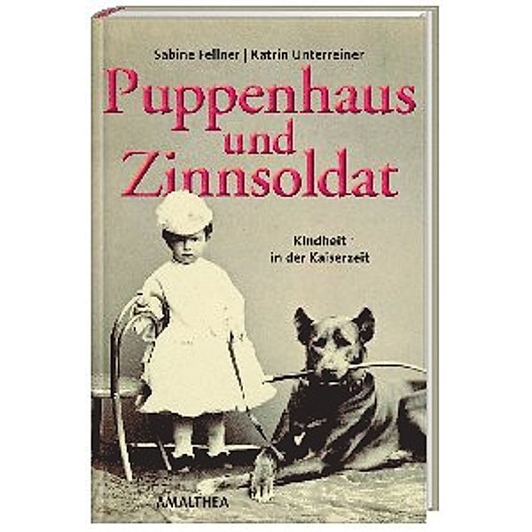 Puppenhaus und Zinnsoldat, Sabine Fellner, Katrin Unterreiner