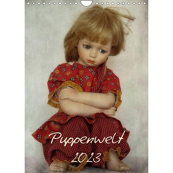 Puppenwelt 2023 (Wandkalender 2023 DIN A4 hoch), Hernegger Arnold