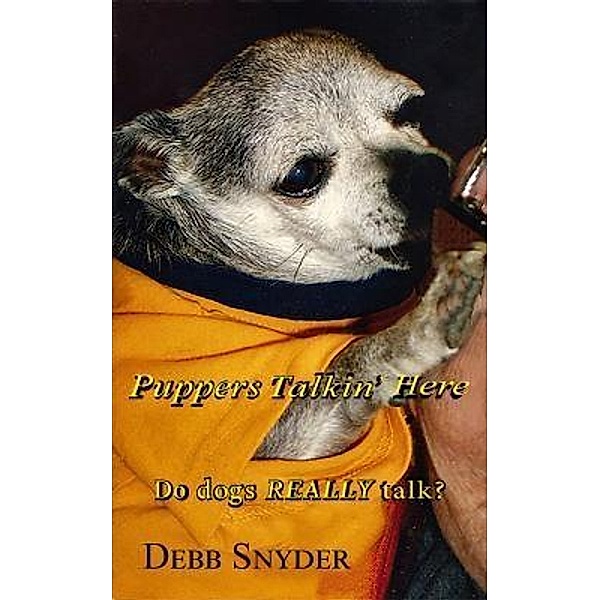 Puppers Talkin' Here, Debb Snyder