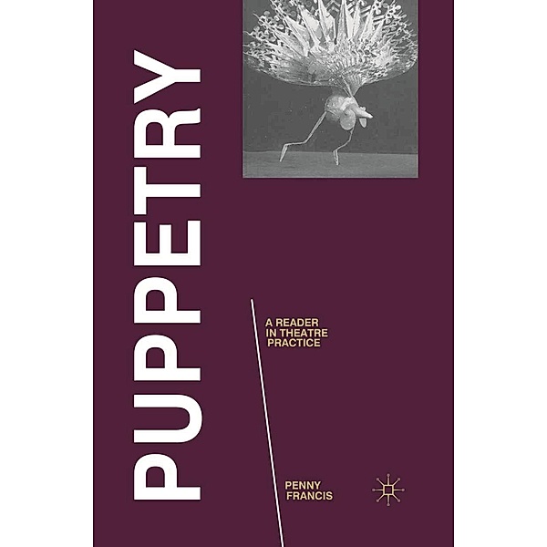 Puppetry: A Reader in Theatre Practice, Penny Francis