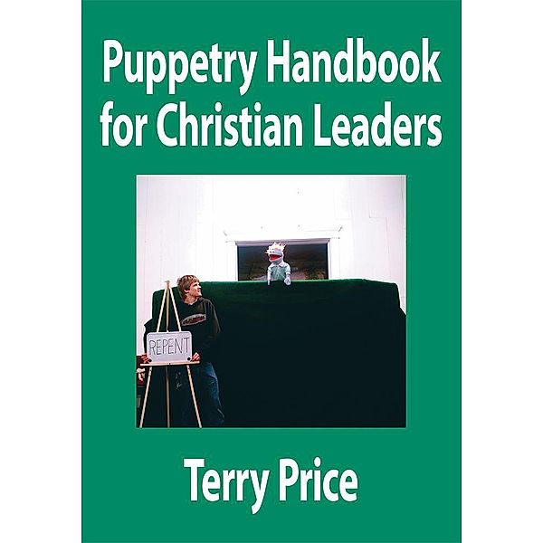 Puppetry Handbook for Christian Leaders, TERRY PRICE