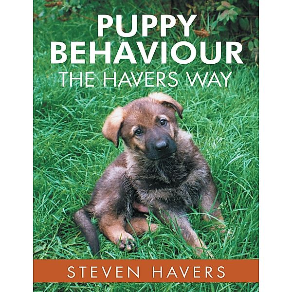 Puppy Behaviour the Havers Way, Steven Havers