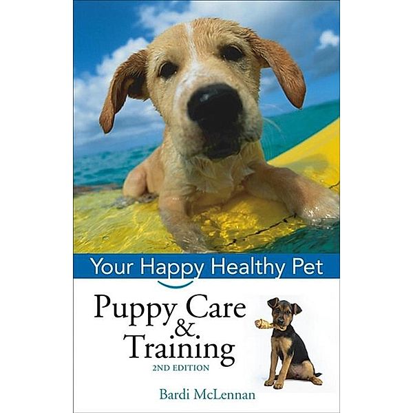 Puppy Care & Training / Happy Healthy Pet Bd.113, Bardi McLennan