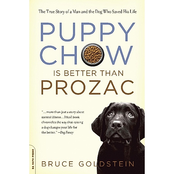 Puppy Chow Is Better Than Prozac, Bruce Goldstein