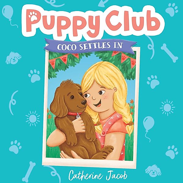 Puppy Club - 2 - Puppy Club: Coco Settles In, Catherine Jacob