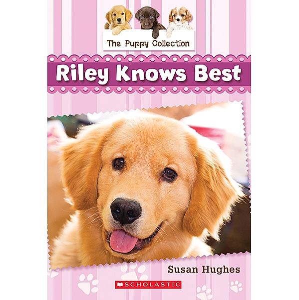 Puppy Collection #2: Riley Knows Best / The Puppy Collection, Susan Hughes