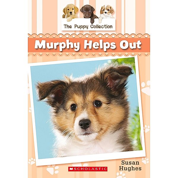 Puppy Collection #3: Murphy Helps Out / The Puppy Collection, Susan Hughes