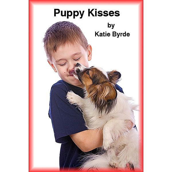 Puppy Kisses / Katie Byrde, Katie Byrde