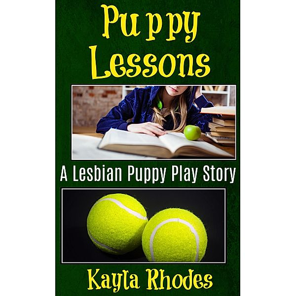 Puppy Lessons: A Lesbian Puppy Play Story, Kayla Rhodes