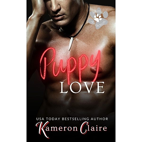 Puppy Love (Animal Attraction) / Animal Attraction, Kameron Claire