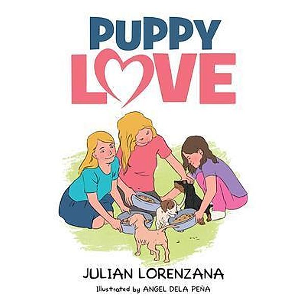Puppy Love / Author Reputation Press, LLC, Julian Lorenzana
