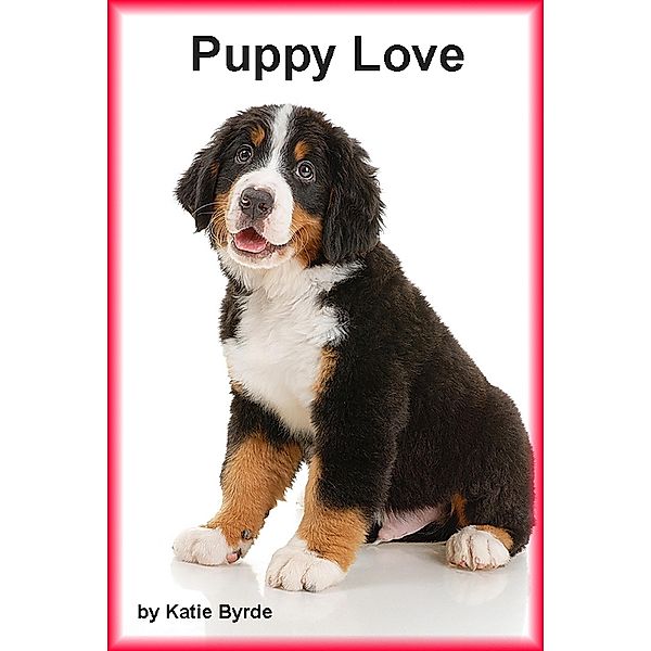 Puppy Love / Katie Byrde, Katie Byrde
