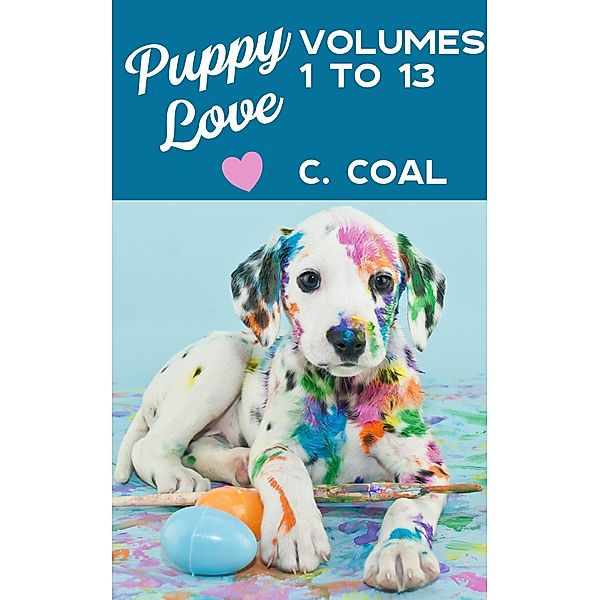 Puppy Love (Volumes 1 to 13) / Puppy Love, C. Coal