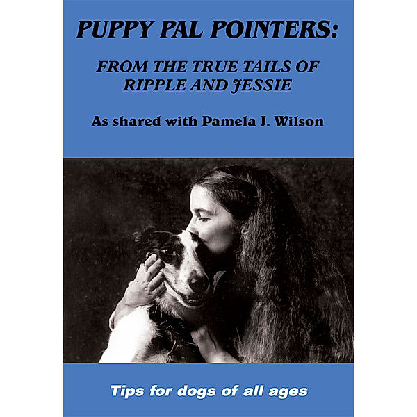 Puppy Pal Pointers, Pamela J. Wilson