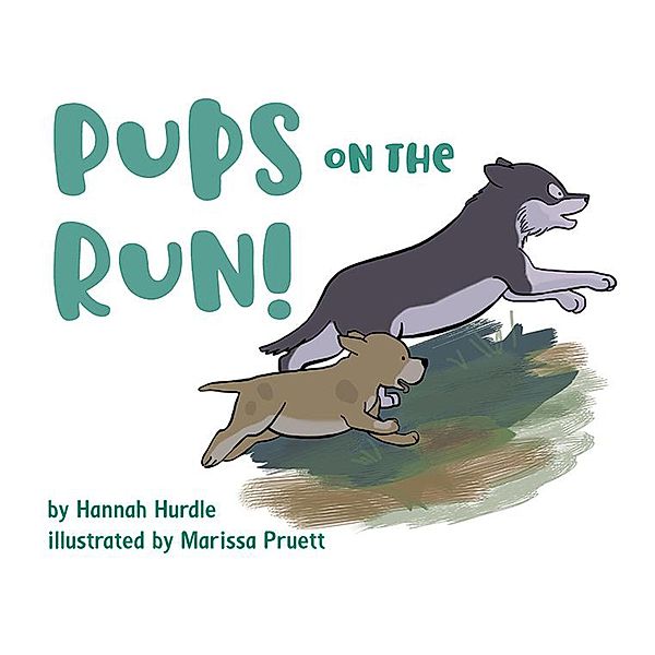 Pups on the Run!, Hannah Beene Hurdle