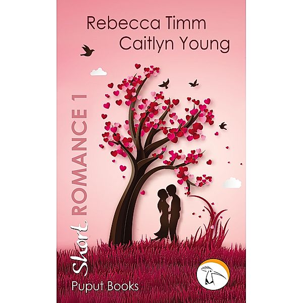 Puput Books Short  - Romance 1, Rebecca Timm, Caitlyn Young