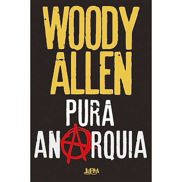 Pura anarquia, Woody Allen