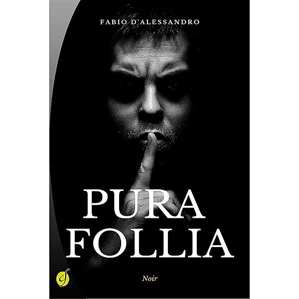 Pura follia / Black & Yellow, Fabio D'Alessandro