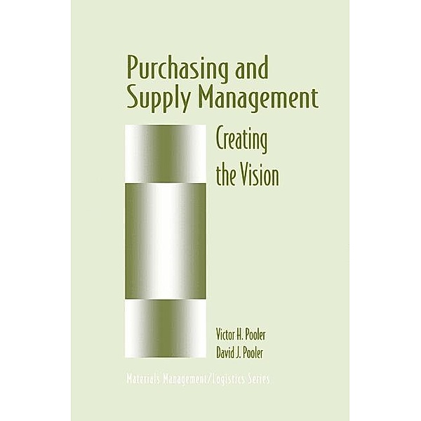 Purchasing and Supply Management / Chapman & Hall Materials Management/Logistics Series, David J. Pooler, Victor H. Pooler