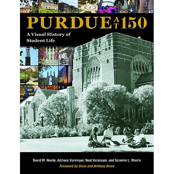 Purdue at 150 / The Founders Series, David M. Hovde, Adriana Harmeyer, Neal Harmeyer, Sammie L. Morris