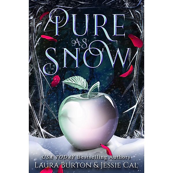 Pure as Snow (Fairy Tales Reimagined, #4) / Fairy Tales Reimagined, Laura Burton, Jessie Cal