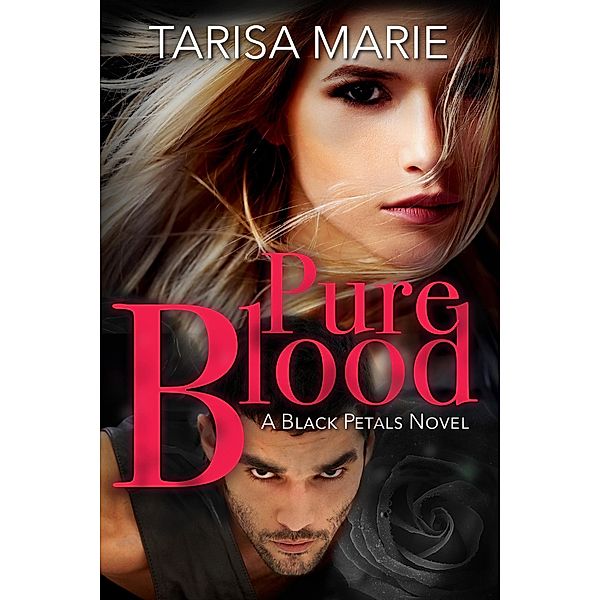 Pure Blood (Black Petals, #3) / Black Petals, Tarisa Marie