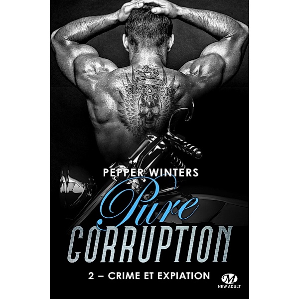 Pure Corruption, T2 : Crime et Expiation / Pure Corruption Bd.2, Pepper Winters