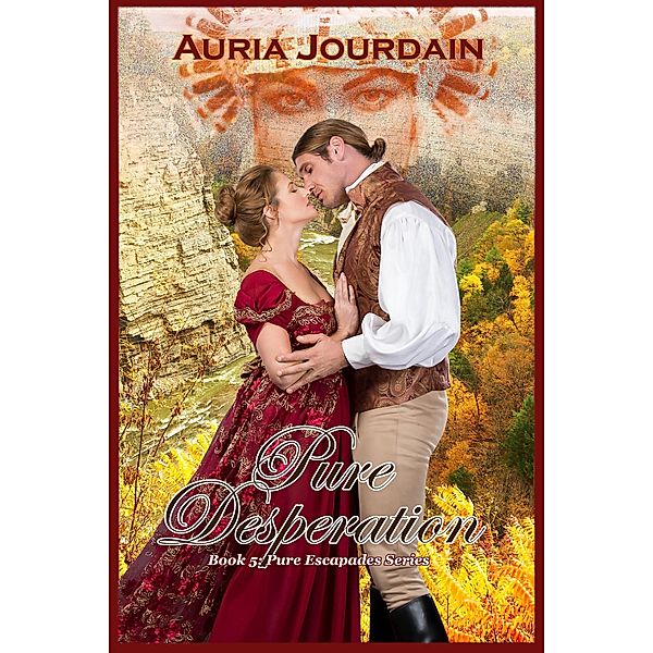 Pure Desperation (Pure Escapades, #5) / Pure Escapades, Auria Jourdain