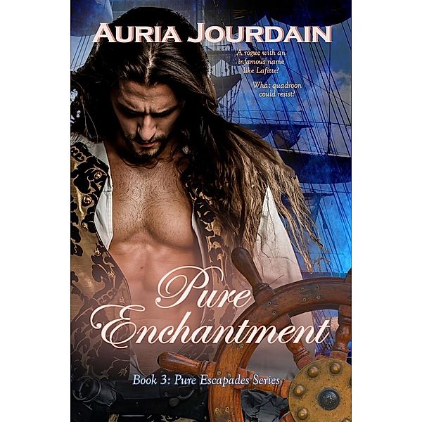 Pure Enchantment (Pure Escapades, #3) / Pure Escapades, Auria Jourdain