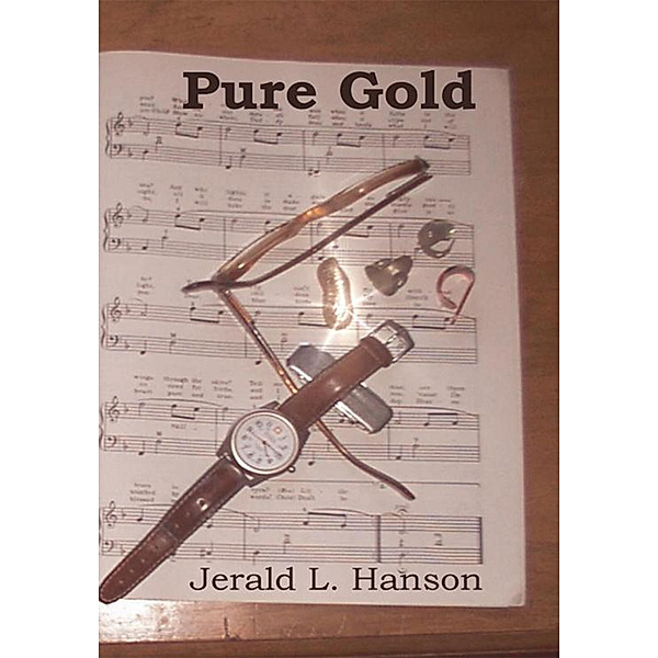 Pure Gold, Jerald Hanson