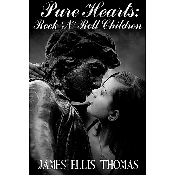 Pure Hearts: Rock 'N' Roll Children, James Ellis Thomas