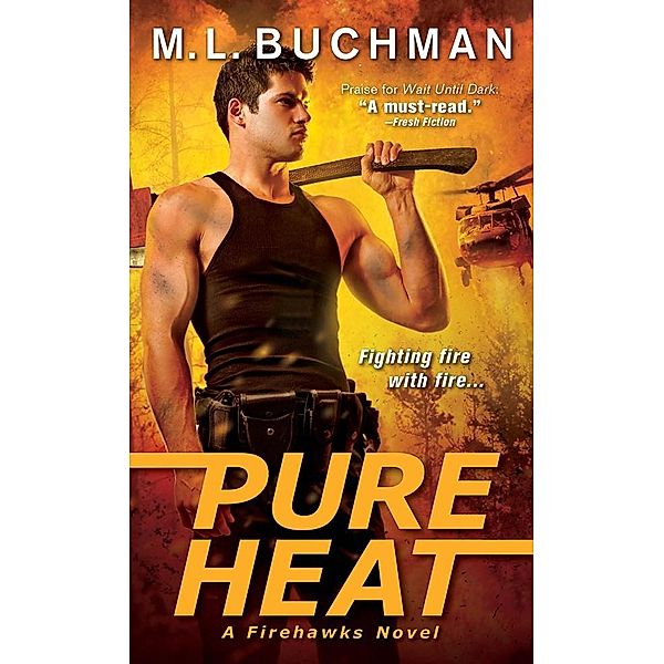 Pure Heat / Firehawks, M. L. Buchman