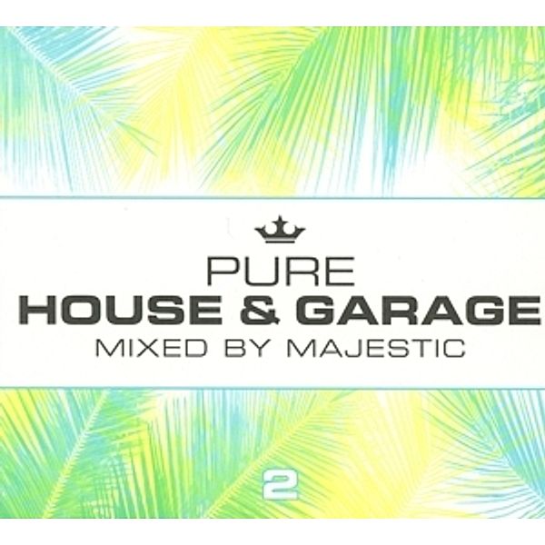 Pure House & Garage 2-Mixed By Majestic, Diverse Interpreten