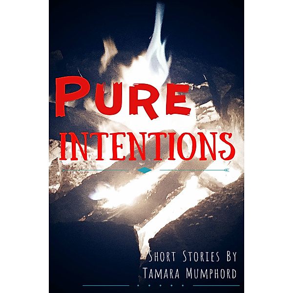 Pure Intentions, Tamara Mumphord