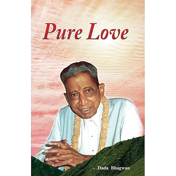 Pure Love, DadaBhagwan