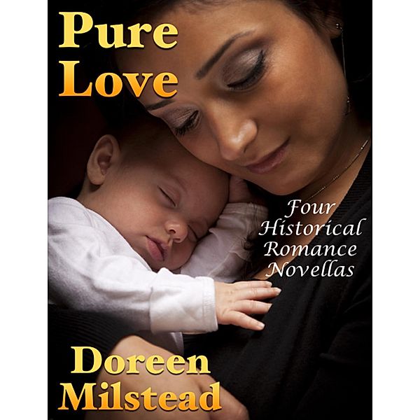 Pure Love: Four Historical Romance Novellas, Doreen Milstead