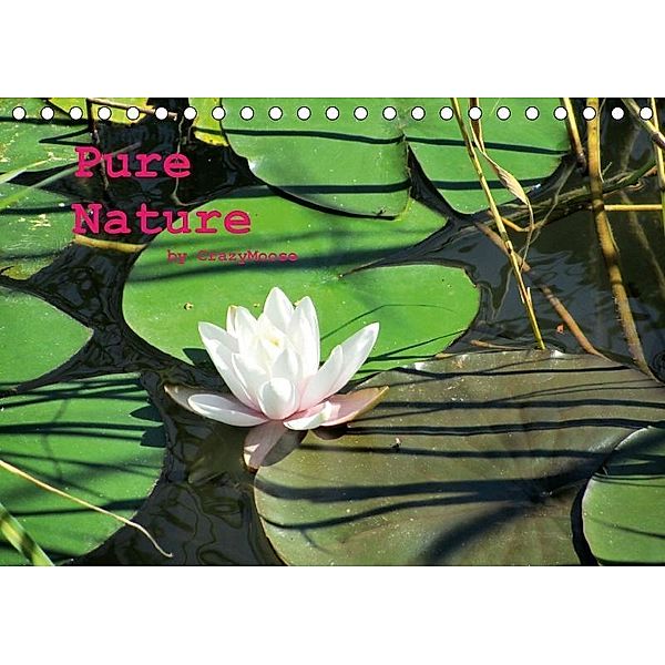 Pure Nature / UK-Version (Table Calendar 2017 DIN A5 Landscape), CrazyMoose, k.A. CrazyMoose