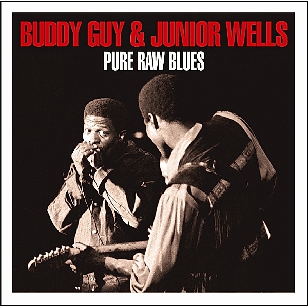 Pure Raw Blues, Buddy Guy & Junior Wells