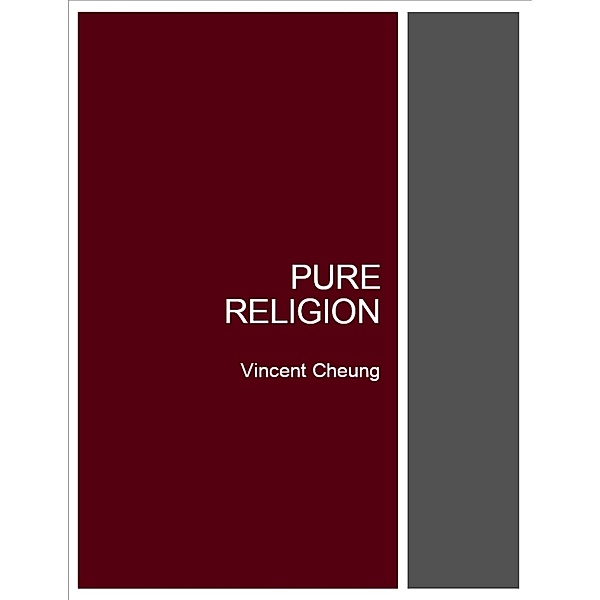Pure Religion, Vincent Cheung