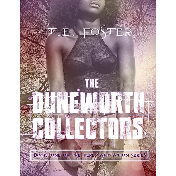 Pure Sanitation: The Duneworth Collectors, T. E. Foster