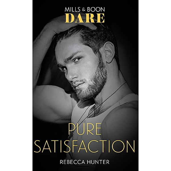 Pure Satisfaction (Fantasy Island, Book 3) (Mills & Boon Dare), Rebecca Hunter