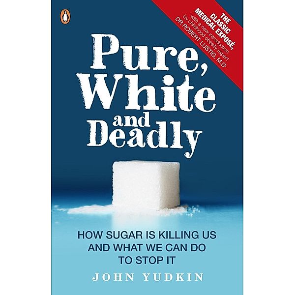 Pure, White and Deadly, John Yudkin